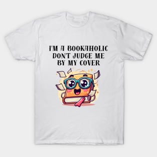 I'm a bookaholic. Don't judge me by my cover! - black pattern T-Shirt